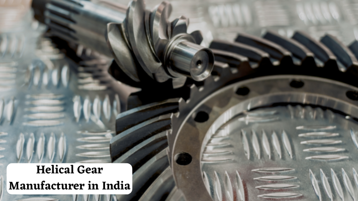 Helical Gear Manufacturer in India